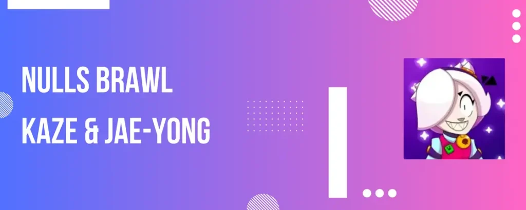 Nulls Brawl Kaze & Jae-yong 1 Nulls Brawl Kaze & Jae-yong